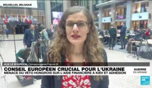 Conseil européen : menace de véto hongrois sur l'aide financière à Kiev