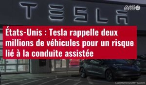 VIDÉO. États-Unis : Tesla rappelle deux millions de véhicules pour un risque lié à la conduite 