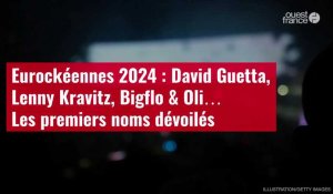 VIDÉO. Eurockéennes 2024 : David Guetta, Lenny Kravitz, Bigflo & Oli… Les premiers noms dévoilés