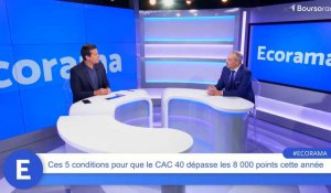 Ces 5 conditions pour que le CAC 40 dépasse les 8 000 points cette année