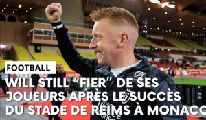 Monaco - Stade de Reims : l’après-match avec Will Still