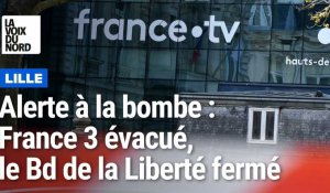 Lille : alerte à la bombe chez France3, le boulevard de la liberté fermé