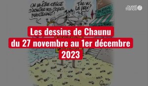 VIDÉO. Les dessins de Chaunu  du 27 novembre au 1er décembre 2023