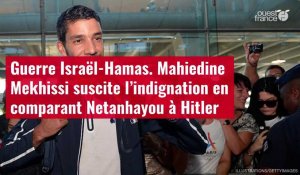 VIDÉO. Guerre Israël-Hamas. Mahiedine Mekhissi suscite l’indignation en comparant Netanhay