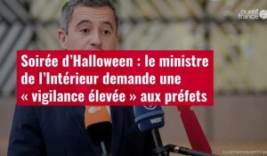VIDÉO. Soirée d’Halloween : le ministre de l’Intérieur demande une « vigilance élevée » aux préfets