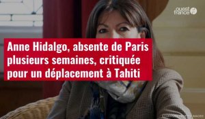 VIDÉO. Anne Hidalgo, absente de Paris plusieurs semaines, critiquée pour un déplacement à Tahiti
