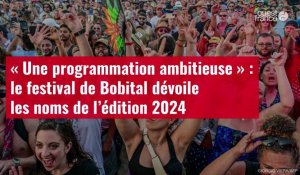 VIDÉO. « Une programmation ambitieuse » : le festival de Bobital dévoile les noms de l’édition 2024