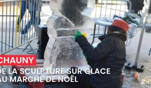 De la sculpture sur glace au marché de Noël de Chauny