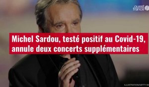 VIDÉO. Michel Sardou, testé positif au Covid-19, annule deux concerts supplémentaires