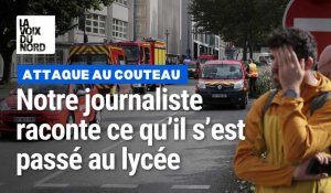 Attaque au couteau à Arras : notre journaliste raconte ce qu’il s’est passé au lycée