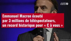 VIDÉO. Emmanuel Macron écouté par 3 millions de téléspectateurs, un record pour « C à vous »
