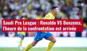 VIDÉO. Saudi Pro League : Ronaldo VS Benzema, l'heure de la confrontation est arrivée
