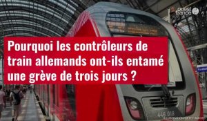 VIDÉO. Pourquoi les contrôleurs de train allemands ont-ils entamé une grève de trois jours ?