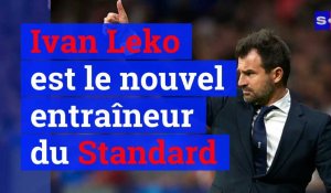 Ivan Leko succède à Carl Hoefkens et est le nouvel entraîneur du Standard