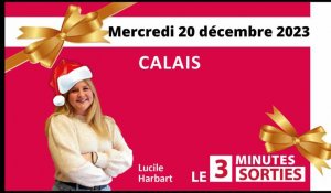 Le 3 Minutes Sorties à Calais et dans le Calaisis des 23, 24 et 25 décembre, spécial Noël !