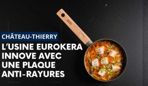 L'usine EuroKera de Château-Thierry innove avec une plaque anti-rayures