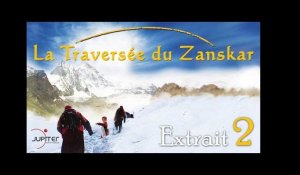 La Traversée du Zanskar // Extrait 02 / VOSTFR