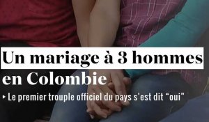 Un mariage à trois hommes en Colombie