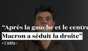 "Après la gauche et le centre, Macron a séduit la droite" : l'édito de Sylvain Courage