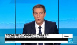 Réforme du Code du travail : le premier vrai test pour Emmanuel Macron (Partie 1)