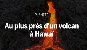 Au plus près d'une éruption à Hawaï 