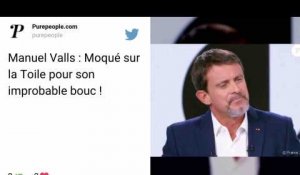 Manuel Valls : Moqué sur la toile pour son bouc !