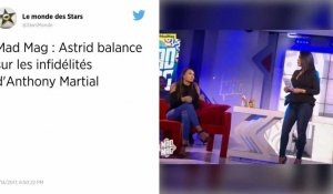 Mad Mag : Astrid Nelsia parle d'Anthony Martial !