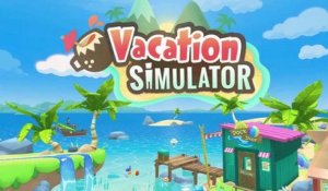 Vacation Simulator - Bande-annonce de lancement