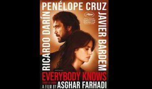 EVERYBODY KNOWS (Todos Lo Saben) - Trailer - Release/Sortie : 16.05.2018