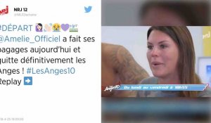 Les Anges 10 : Amélie Neten annonce son départ de l'aventure !