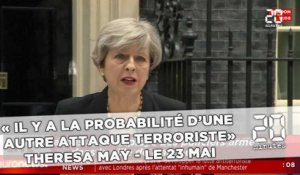 «Il y a la probabilité  d'une autre attaque terroriste»,  affirme Theresa May