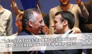 Législatives: Bayrou en colère contre En marche !