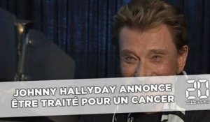 Johnny Hallyday annonce être traité pour un cancer