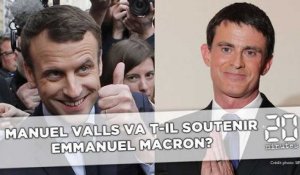 Manuel Valls va t-il soutenir Emmanuel Macron?