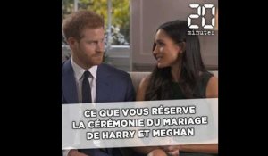 Ce que vous réserve le mariage du prince Harry et de Meghan Marlke