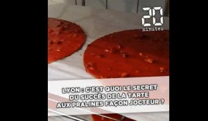 C'est quoi le secret du succès de la tarte aux pralines de Lyon?