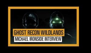 Tom Clancy's Ghost Recon Wildlands - Michael Ironside Interview