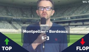 Montpellier - Bordeaux [1-3] : Les Tops et les Flops