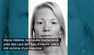 Marie-Hélène, retrouvée morte lundi, près des Lacs de l'Eau d'Heure: elle a été victime d'un meurtre!