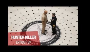 HUNTER KILLER (Gerard Butler, Gary Oldman) - extrait "Il faut frapper fort !" VF