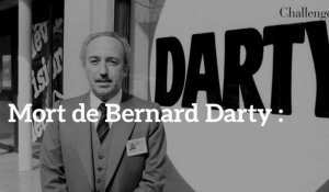 Mort de Bernard Darty: 5 choses à savoir sur l'entreprise