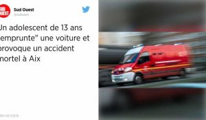 Près d'Aix, un adolescent de 13 ans au volant d'une voiture provoque un accident mortel