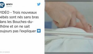 Bébés nés sans bras. Les trois nouveaux cas dans les Bouches-du-Rhône vont faire l'objet de vérifications.