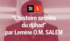 Lemine Ould M. Salem raconte l'histoire secrète du djihad