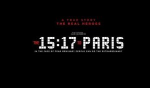 The 15:17 to Paris: Trailer HD VO st FR/NL