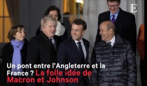 Un pont entre l'Angleterre et la France ? La folle idée de Macron et Johnson