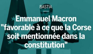 Macron se dit "favorable à ce que la Corse soit mentionnée dans la constitution"  