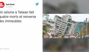 Taïwan : un séisme renverse des immeubles, au moins six morts.