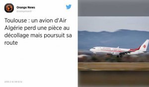 Toulouse. Un avion d'Air Algérie perd une pièce du train d'atterrissage au décollage !