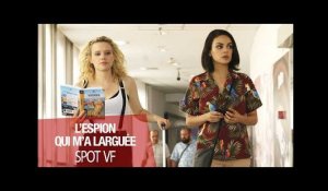 L'espion Qui M'a Larguée (Mila Kunis, Kate McKinnon) - Spot VF